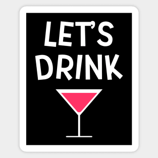 Lets Drink Cosmopolitan Drinking Party Sticker